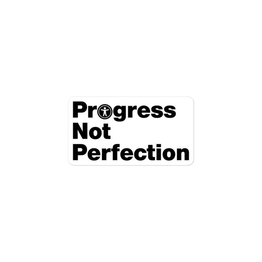Black, Progress Not Perfection, words, stacked, left aligned. 'O' in Not is round universal icon, on front of white 3 inch sticker.