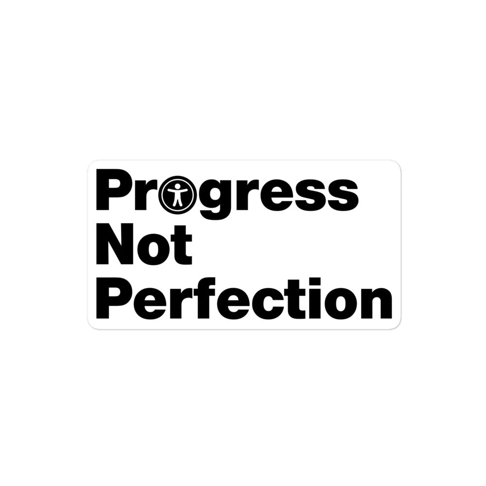 Black, Progress Not Perfection, words, stacked, left aligned. 'O' in Not is round universal icon, on front of white 4 inch sticker.
