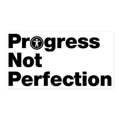 Black, Progress Not Perfection, words, stacked, left aligned. 'O' in Not is round universal icon, on front of white 5.5 inch sticker.