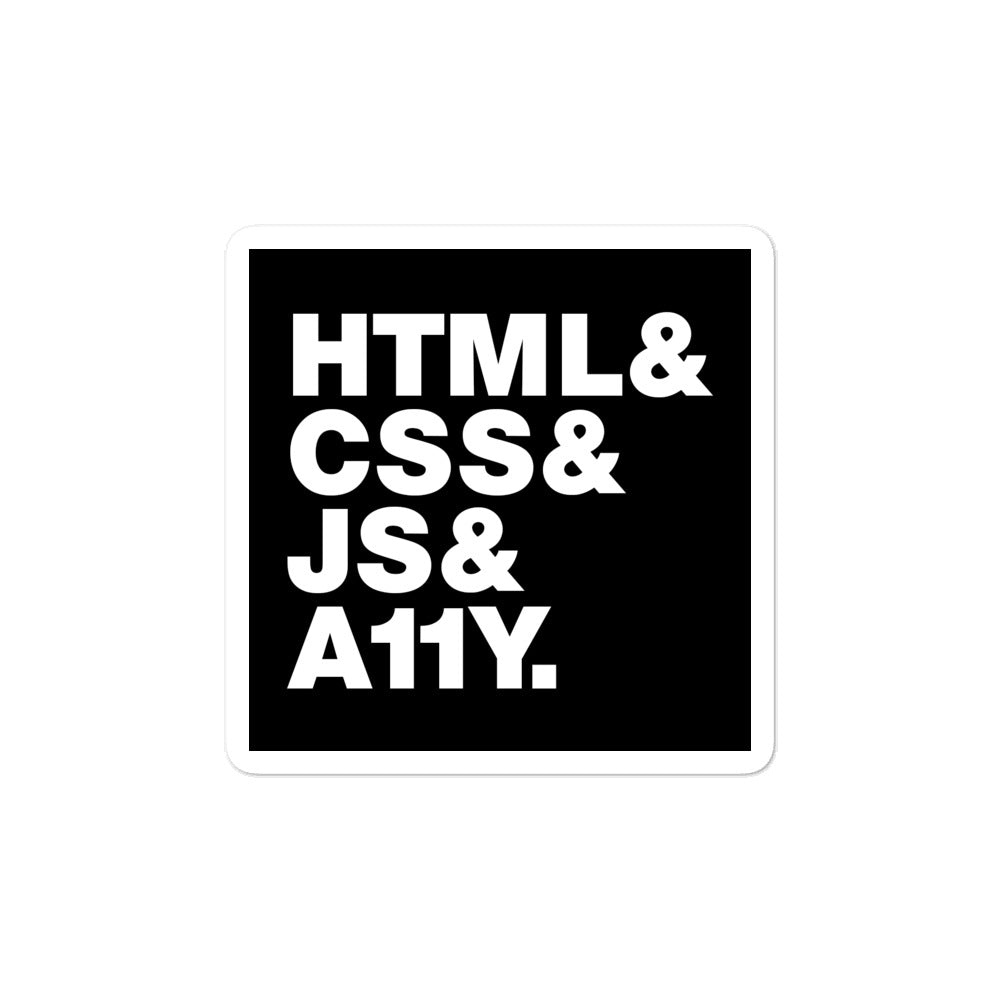 White, HTML & CSS & JS & A11Y words, left aligned, on black background, 3 inch sticker.