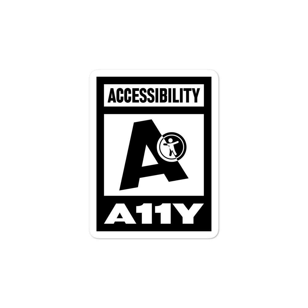 Black on white Accessibility word above large black letter A. Black universal design logo on white is placed above a white on black A11Y word, center aligned, on rectangle 3 inch sticker.