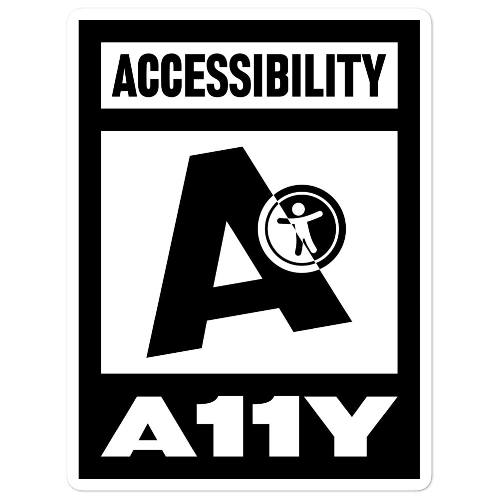 Black on white Accessibility word above large black letter A. Black universal design logo on white is placed above a white on black A11Y word, center aligned, on rectangle 5.5 inch sticker.