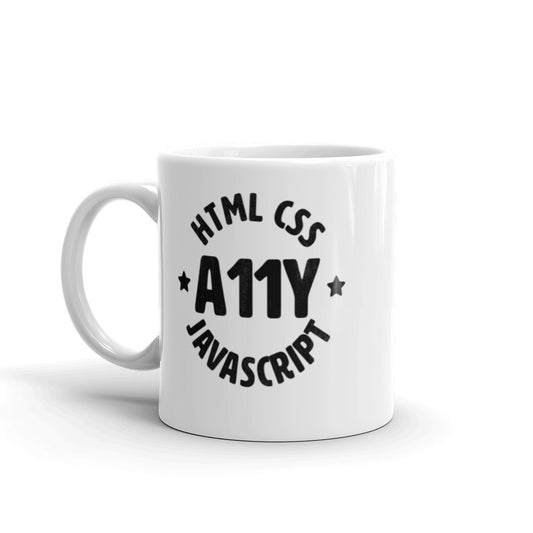 Black HTML CSS JavaScript words, center aligned, circled around A11Y letters, on front of white coffee mug.