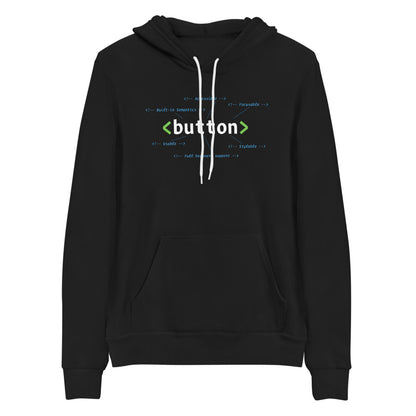 White, HTML button element, center aligned, on front of black hooded sweater. HTML comments surround the code with statements: accessible, focusable, built-in semantics, usable, stylable, full keyboard support.