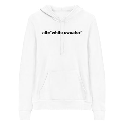 Black, alt = white sweater words, center aligned, on front of white hooded sweater.