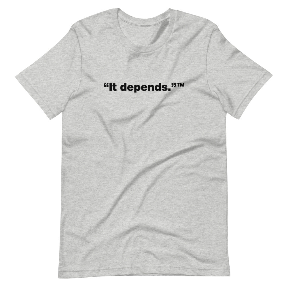 Black It depends™ words, center aligned, on front of heather grey t-shirt.
