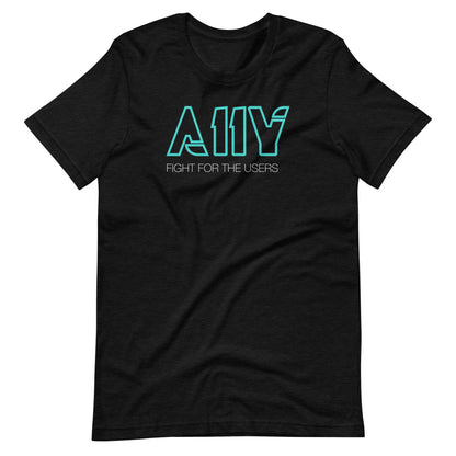Bright blue A11Y text in Tron Legacy font style. Fight for the users, in white text beneath, center aligned, on front of heather black t-shirt.