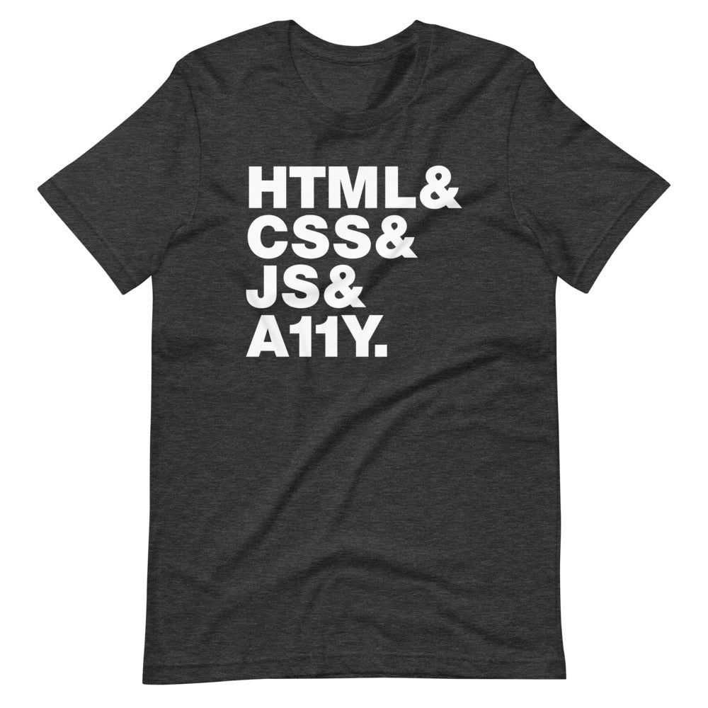 White, HTML & CSS & JS & A11Y words, left aligned, on front of dark heather grey t-shirt.