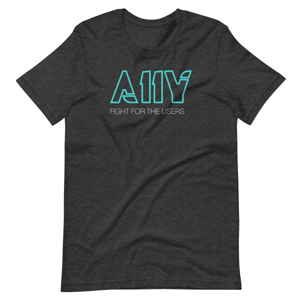 Bright blue A11Y text in Tron Legacy font style. Fight for the users, in white text beneath, center aligned, on front of dark heather grey t-shirt.