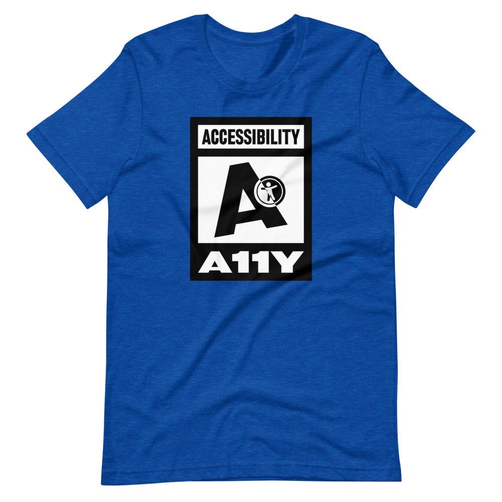 Black on white Accessibility word above large black letter A. Black universal design logo on white is placed above a white on black A11Y word, center aligned, on front of heather blue t-shirt.