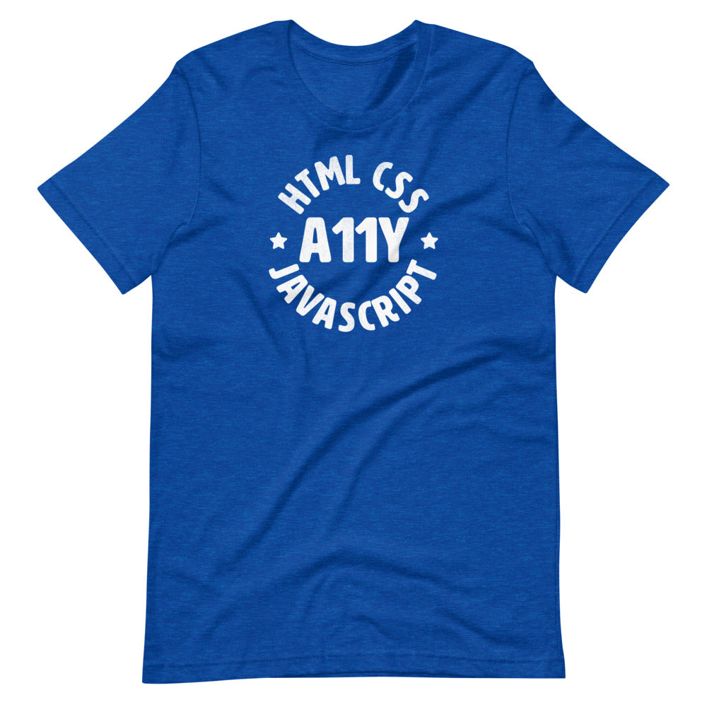 White HTML CSS JavaScript words, center aligned, circled around A11Y letters with stars on either side, on front of heather blue t-shirt.