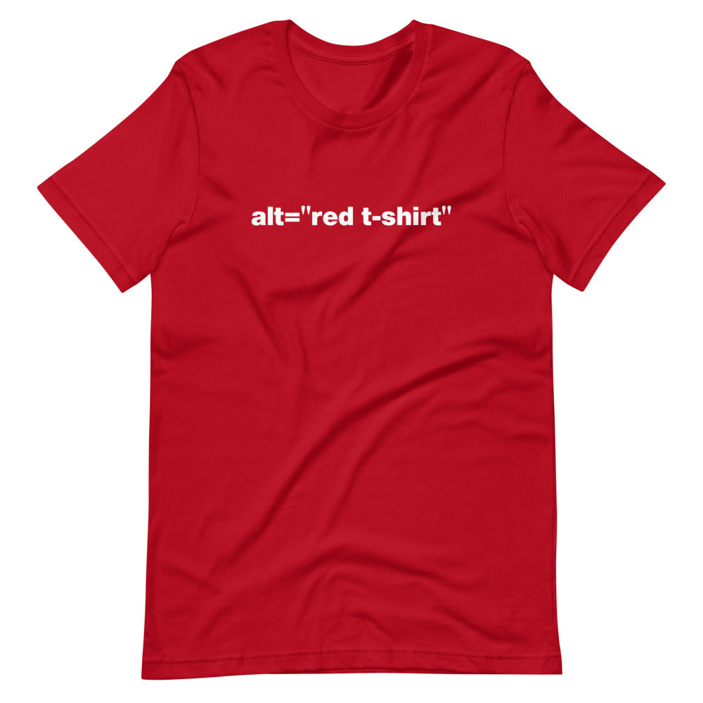 White alt = red t-shirt words, center aligned, on front of red t-shirt.